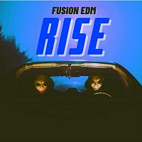 Fusion EDM – Rise