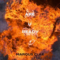 Marqus Clae – Are U Ready ?