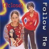 2Close – Follow Me