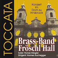Brass Band Froschl Hall, Florian Klingler, Stephan Klingler, Hubert Kobler – Toccata