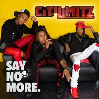 CitiLimitz – Say No More