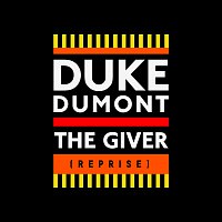 Duke Dumont – The Giver (Reprise) [Remixes]