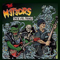 The Meteors – These Evil Things
