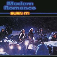 Modern Romance – Burn It