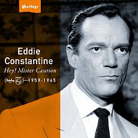 Eddie Constantine – Heritage - Hey! Mister Caution - Barclay / Philips (1959-1965)