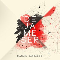 Manuel Carrasco – Déjame Ser