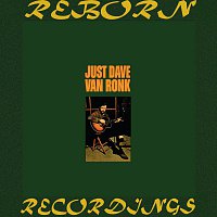 Dave Van Ronk – Just Dave Van Ronk (HD Remastered)