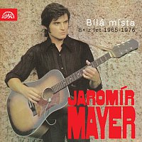 Jaromír Mayer – Bílá místa (8× z let 1965-1976) MP3