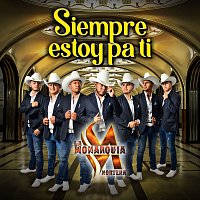 La Monarquía Nortena – Siempre Estoy Pa Ti