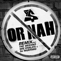 Ty Dolla $ign – Or Nah (feat. The Weeknd, Wiz Khalifa and DJ Mustard) [Remix]