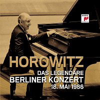 Vladimir Horowitz – Das legendare Berliner Konzert 18.Mai 1986