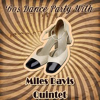 Miles Davis Quintet – '60s Dance Party With