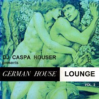 DJ Caspa Houser – German House Lounge Vol. 2
