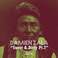 Damien Zala – Sweet & Dirty, Pt. 2