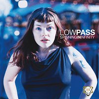Lowpass – Spinning In Infinity