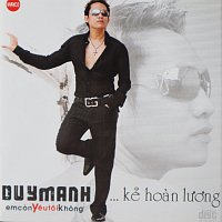 Duy M?nh – Em Con Yeu Toi Khong