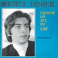 Michel Didier – Comme un arc-en-ciel / Liras-tu cette lettre ?