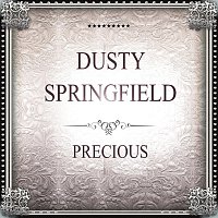 Dusty Springfield – Precious