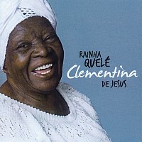 Clementina De Jesus – Rainha Quelé