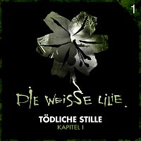 Die Weisse Lilie – 01: Todliche Stille - Kapitel I