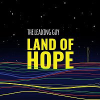 The Leading Guy – Land of Hope