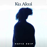 Hafiz Suip – Ku Akui