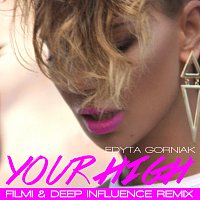 Edyta Gorniak – Your High [Filmi & Deep Influence Remix]
