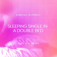 Barbara Mandrell, Dave Audé – Sleeping Single In A Double Bed [Dave Audé Remix]