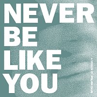 Never Be Like You [triple j Like A Version]