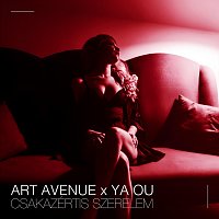 Art Avenue, YA OU – Csakazértis szerelem