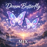 Dream Butterfly – Mix