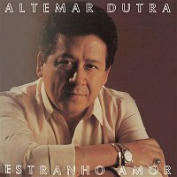 Altemar Dutra – Estranho Amor