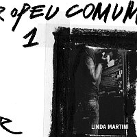 Linda Martini – Europeu Comum