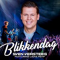 Sven Versteeg, Likke Pehp – Blikkendag