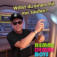 Remmi Demmi Boys – Willst du einen mit mir saufen?