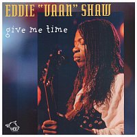 Eddie "Vaan" Shaw – Give Me Time - Eddie "Vaan" Shaw