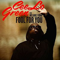 CeeLo Green, Melanie Fiona – Fool For You (feat. Melanie Fiona)