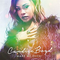 Candice Boyd – Make Me Over