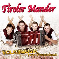 Tiroler Mander – Volksmusik for President