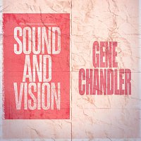Gene Chandler – Sound and Vision