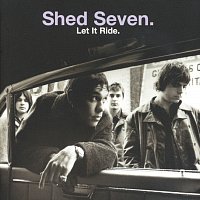 Shed Seven – Let It Ride