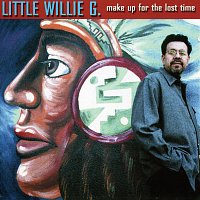 Little Willie G. – Make Up For The Lost Time