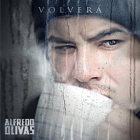 Alfredo Olivas – Volverá