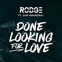 Rodge, Sam Hemingway – Done Looking For Love