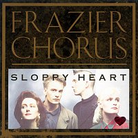 Frazier Chorus – Sloppy Heart