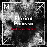 Florian Picasso – Blast From The Past