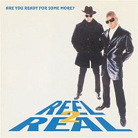 Reel 2 Real – Are You Ready For Some More?