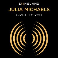 Julia Michaels – Give It To You (from Songland)