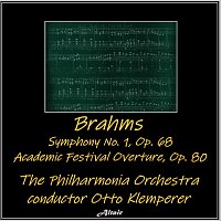 Philharmonia Orchestra – Brahms: Symphony NO. 1, OP. 68 - Academic Festival Overture, OP. 80