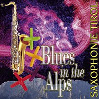 Saxophonie Tirol – Blues in the Alps